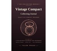 Vintage Compact Collecting Journal: A Collector's Notebook with 86 Compact Records, Sketch Pages, Wish List and Complete Reference | Hardcover