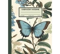 Vintage Composition Notebook College Ruled: Blue Butterfly Vintage Botanical Illustration Cute Aesthetic Journal For Girls, Teens