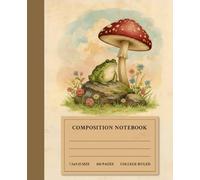 Vintage Composition Notebook: College Ruled Notebook - Frog & Mushroom Cottagecore Illustration, Cute Gift for Girls, School & College Students, Nature Lovers and Office Workers