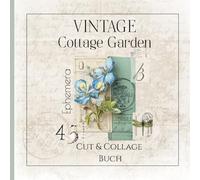 Vintage Cottage Garden: Ephemera Cut & Collage Buch