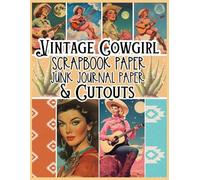 Vintage Cowgirl Scrapbook Paper Junk Journal Paper & Cutouts: 1950s Western Inspired Cut outs Art and Crafting Papers