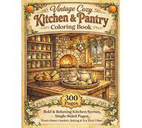 Vintage Cozy Kitchen & Pantry Coloring Book.: Bold & Relaxing Kitchen Scenes, Single-Sided Pages, Warm Home Comfort, Baking & Tea Time Vibes.