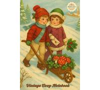 Vintage Cozy Notebook - Winter Fairy Tale: A Gentle Blank Notebook Inspired By Winter and Imagination
