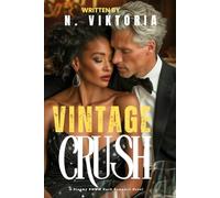 Vintage Crush: A Dark Steamy BWWM Interracial Multicultural Standalone Age Gap Forbidden Love Romance