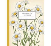 Vintage Daisy April Birth Flower Composition Notebook: A Rustic Botanical Nature Journal with Antique Wildflower Illustration | Birthday Gift Notebook for Women, Gardeners, and April Babies