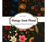 “Vintage Dark Floral Scrapbook Paper Pad - 12 Seamless Moody Botanical Designs (8.5″×8.5″, 24 Double-Sided Sheets): Romantic Dark Gothic Flower ... Cards, Wrapping & Mixed Media Crafts