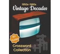 Vintage Decades Crossword Collection: 80+ Easy-Read Crosswords + Missing-Vowel Word Searches Celebrating 1950s-1980s Covering Music, Movies, Sports, ... High Quality Paper and Professional Binding