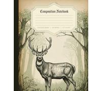 Vintage Deer Composition Notebook: A College Ruled Forest Wildlife Journal for Students & Nature Lovers | Rustic Woodland Stag Illustration for Writing, School, and Office Notes