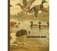 Vintage Duck Hunting Composition Notebook: Classic Nature-Themed Lined Journal - 7.5 x 9.25 inches, 110 Pages, Left Margin - Perfect Gift for Hunters & Outdoorsmen