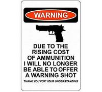 Vintage Due to The Rising Cost of Ammunition I Will No Longer Be Able to Offer A Warning Poster Metallo Alluminio Targa in Metallo Stagno Decorazione da Parete 30,5 x 40,6 cm