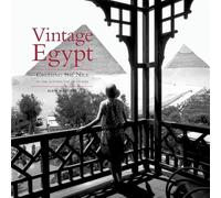 Vintage Egypt: Cruising the Nile in the Golden Age of Travel [Lingua Inglese]