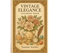 Vintage Elegance Coloring Book - Flowers, Dresses, Keys & Antique Objects -