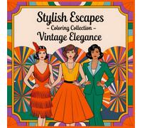 Vintage Elegance Coloring Book: Nostalgic Retro Styles from the 1920s to the 1980s for Fashion & Coloring Lovers
