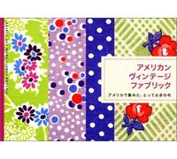 Vintage Fabric from the States: A Visual Introduction to American Vintage Fabrics