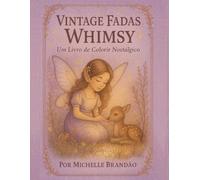 Vintage Fadas Whimsy: Um Livro de Colorir Nostálgico com Fadinhas Encantadas