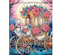 Vintage Fairy Tale Coloring Book for Adults, Vol.#3 | Relax with Beautifully Intricate Designs from Classic Fairy Tales