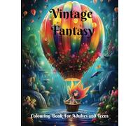 Vintage Fairytale Fantasy: A Journey Through Time Vol.1: Colouring in book for creative Adults and Teens