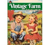 Vintage Farm Coloring Book: A Nostalgic Journey to the Countryside with Retro Children and Rustic Scenes