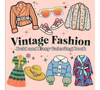 Vintage Fashion Bold and Easy Coloring Book: for Adults and Teens Featuring Cute 50 Vintage Clothes and Iconic Designs for Relaxation