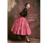 Vintage Fashion: Collecting and Wearing Designer Classics