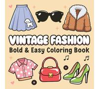 Vintage Fashion Coloring Book: Creative Girls and Wholesome Lifestyle Scenes, 50 Illustrations of Fashionable Outfits, Cozy Moments, and Stylish Everyday Looks