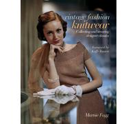 Vintage Fashion Knitwear: Collecting and Wearing Designer Classics