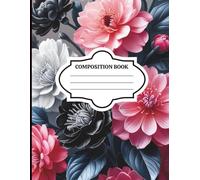 Vintage Floral Composition Notebook- 120 lined Pages-Elegant Pink and Black Floral Cover: Soft and Bold at the same time. A floral journal made to turn heads.