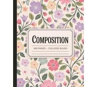 Vintage Floral Composition Notebook: College Rules 100 Pages, Cute Aesthetic Pastel Flower Journal for School and Journaling, 7.5 x 9.25 Inch, Cottagecore Stationary for Teens and College Students