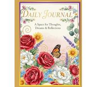 Vintage Floral Daily Journal: 8.5 x 11 Large Lined Notebook - 121 Pages for Writing, Gratitude, and Planning: A Space for Thoughts, Dreams & Reflections.