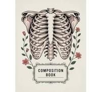Vintage Floral Human Anatomy Notebook: 120 Pages Composition Book, with Illustration Cover Design, designed for Journaling, Ideas, Teens, Writers, ... Cover Design, designed for Journaling, Ide
