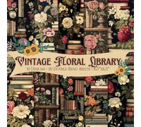 Vintage Floral Library Scrapbook Paper Craft Pad: 10 Books & Flowers Designs, 20 Double-Side Sheets Printed on 8.5"x8.5" Sized Paper With Premium ... Decoupage, Album, DIY Projects and More