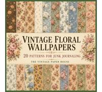 Vintage Floral Wallpaper: 20 Patterns for Junk Journaling