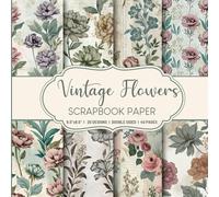 Vintage Flowers Scrapbook Paper: Nostalgic Shabby chic craft pad floral designs for handmade cards and DIY Projects