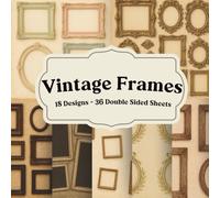 Vintage Frames Scrapbook Paper for Junk Journals and Collage: Decorative border and background pages for scrapbook layouts and paper crafts