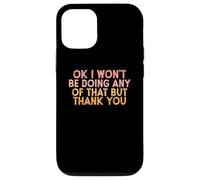 Vintage Funny OK I won't be doing any of that but thank you Custodia per iPhone 12/12 Pro
