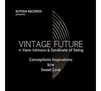 Vintage Future Ft. Vann Johnson & Syndicate Of Soul - Conceptions Inspirations b/w Sweet Love