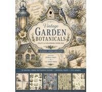 Vintage Garden Botanicals: Scrapbook & Craft Paper Pad with 20 Designs, Journal Pages & Cut-Aparts