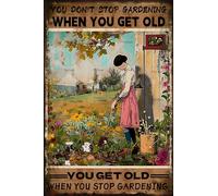 Vintage Garden Non smetti di fare giardinaggio quando invecchi quando smetti di fare giardinaggio Poster da giardino e fattoria Targa in metallo e alluminio Decorazione da parete 8x6 pollici