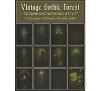 Vintage Gothic Forest Scrapbook Paper Pad 8.5” x 11”: Dark Woodland Craft Paper | 24 Double-Sided Sheets for Scrapbooking, Journaling and Halloween Spooky Projects