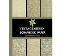 Vintage Green Patterns Scrapbook Paper: 20 Double Sided Sheets 8.5 x 11 for Scrapbooking, Mixed Media Art, Junk Journals, Crafting projects, Origami, and More: Ethnic Print Craft Paper