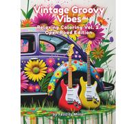 Vintage Groovy Vibes: Relaxing Coloring Vol. 2 Open Road Edition