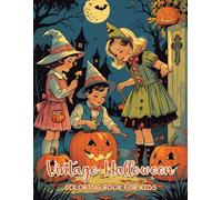 Vintage Halloween: Coloring Book for Kids Featuring Vintage Halloween Scenes, Pumpkins, Ghosts, Witches, Black Cats, and Spooky Autumn Fun
