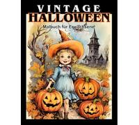 Vintage Halloween Malbuch für Erwachsene: Über 45 Bilder zum Ausmalen im Vintage-Stil