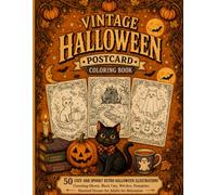 Vintage Halloween: Postcard Coloring Book: 50 Cozy and Spooky Retro Halloween Illustrations - Charming Ghosts, Black Cats, Witches, Pumpkins, Haunted Houses for Adults for Relaxation