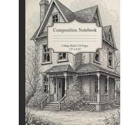 Vintage Haunted House Composition Notebook: A Spooky Gothic Journal with Antique Victorian Architecture Illustration | Horror Notebook for Writers, Students, and Halloween Lovers