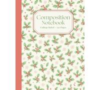 Vintage Holly Christmas Composition Notebook: College Ruled 150-Page Holiday Journal for Notes, School, Lists & Memories with Classic Festive Botanical Cover