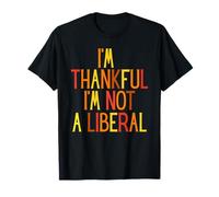 Vintage I’m Thankful I’m Not A Liberal Funny Thanksgiving Maglietta