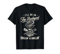 Vintage I'll Be in The Backyard Charcoal Grill Master Maglietta