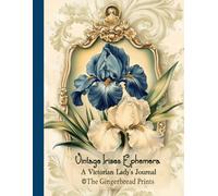 Vintage Irises Ephemera - A Victorian Lady's Journal Add-on Book for Journal decoration, Scrapbooking, Paper Craft. Collage