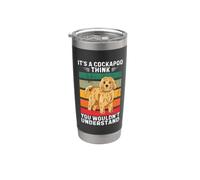 Vintage It's A Cockapoo Dog Penso che non capiresti Bicchiere termico in acciaio inox doppia parete